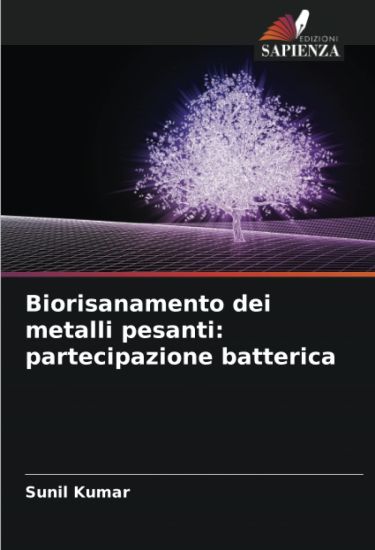 Biorisanamento dei metalli pesanti: partecipazione batterica