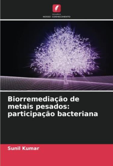 Biorremediação de metais pesados: participação bacteriana