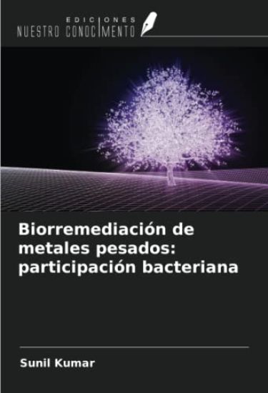 Biorremediación de metales pesados: participación bacteriana