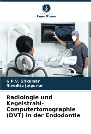 Radiologie und Kegelstrahl-Computertomographie (DVT) in der Endodontie