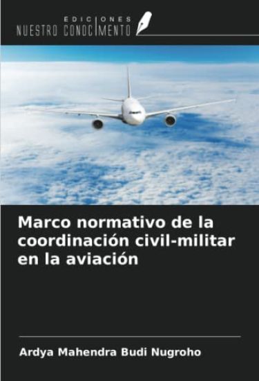 Marco normativo de la coordinación civil-militar en la aviación
