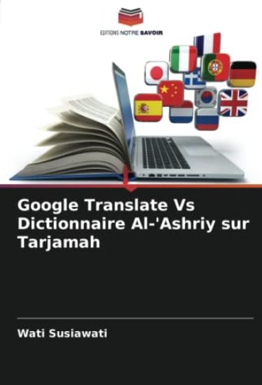 Google Translate Vs Dictionnaire Al-'Ashriy sur Tarjamah