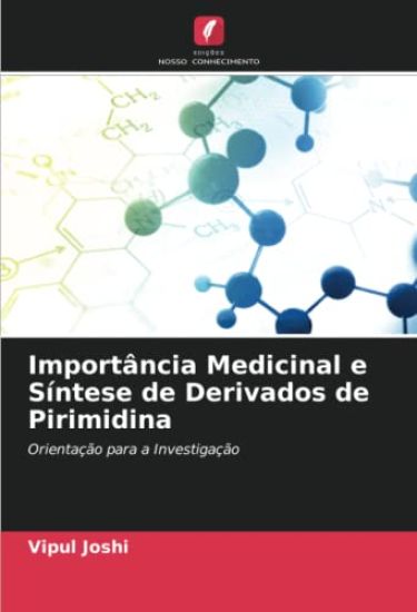 Importância Medicinal e Síntese de Derivados de Pirimidina