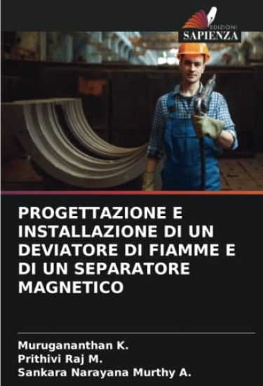 PROGETTAZIONE E INSTALLAZIONE DI UN DEVIATORE DI FIAMME E DI UN SEPARATORE MAGNETICO