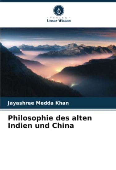 Philosophie des alten Indien und China