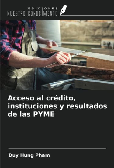 Acceso al crédito, instituciones y resultados de las PYME