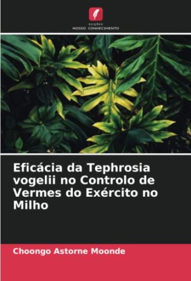 Eficácia da Tephrosia vogelii no Controlo de Vermes do Exército no Milho