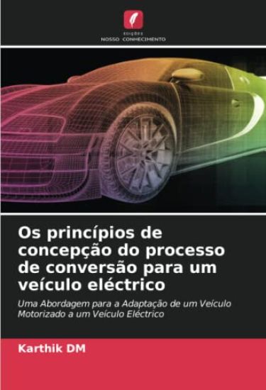 Os princípios de concepção do processo de conversão para um veículo eléctrico