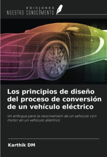 Los principios de diseño del proceso de conversión de un vehículo eléctrico