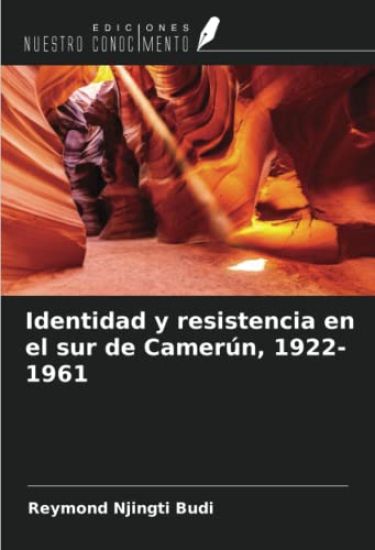 Identidad y resistencia en el sur de Camerún, 1922-1961