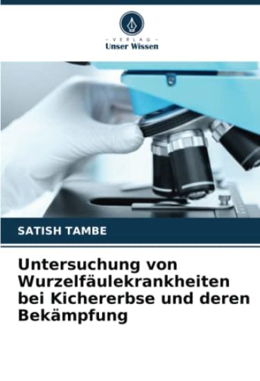 Untersuchung von Wurzelfäulekrankheiten bei Kichererbse und deren Bekämpfung