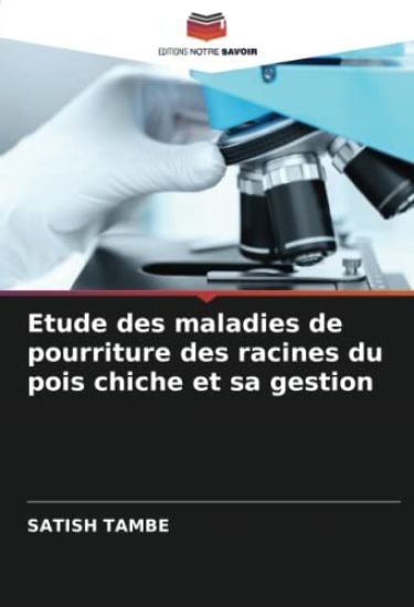 Etude des maladies de pourriture des racines du pois chiche et sa gestion