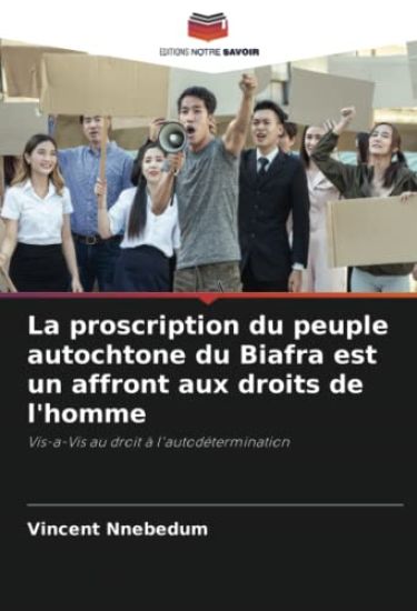 La proscription du peuple autochtone du Biafra est un affront aux droits de l'homme