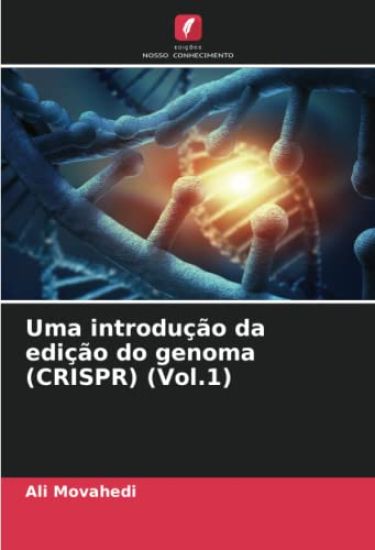 Uma introdução da edição do genoma (CRISPR) (Vol.1)