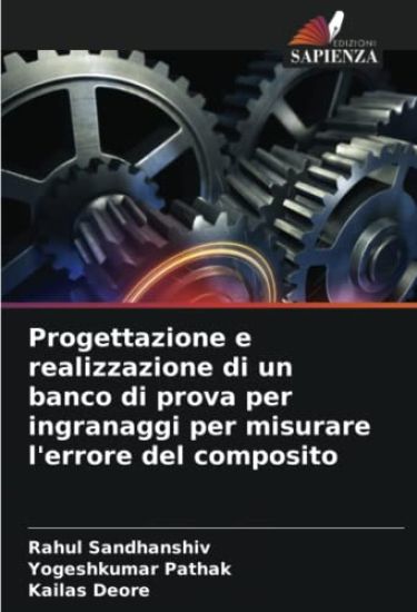 Progettazione e realizzazione di un banco di prova per ingranaggi per misurare l'errore del composito