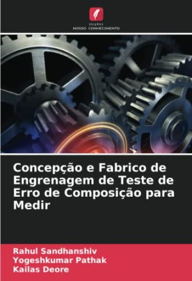 Concepção e Fabrico de Engrenagem de Teste de Erro de Composição para Medir