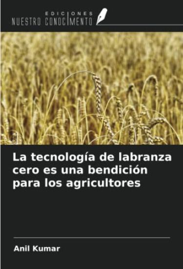 La tecnología de labranza cero es una bendición para los agricultores