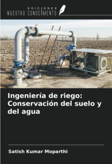 Ingeniería de riego: Conservación del suelo y del agua