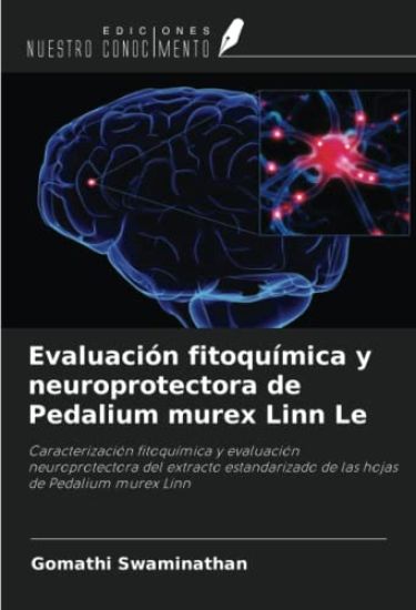 Evaluación fitoquímica y neuroprotectora de Pedalium murex Linn Le