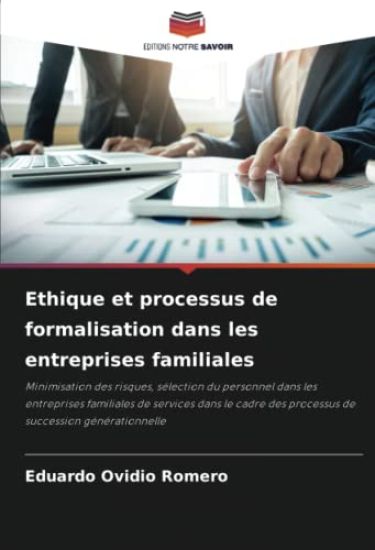 Ethique et processus de formalisation dans les entreprises familiales