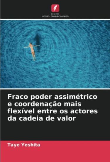 Fraco poder assimétrico e coordenação mais flexível entre os actores da cadeia de valor