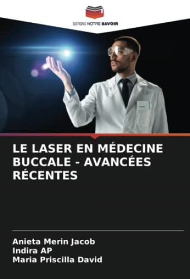 LE LASER EN MÉDECINE BUCCALE - AVANCÉES RÉCENTES