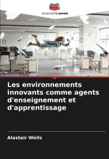Les environnements innovants comme agents d'enseignement et d'apprentissage