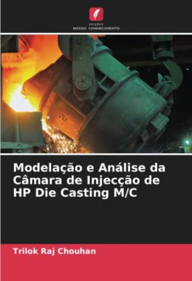Modelação e Análise da Câmara de Injecção de HP Die Casting M/C