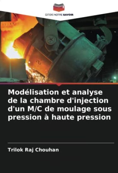 Modélisation et analyse de la chambre d'injection d'un M/C de moulage sous pression à haute pression