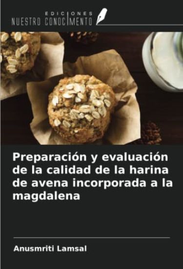 Preparación y evaluación de la calidad de la harina de avena incorporada a la magdalena