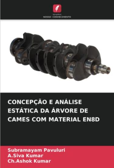 CONCEPÇÃO E ANÁLISE ESTÁTICA DA ÁRVORE DE CAMES COM MATERIAL EN8D