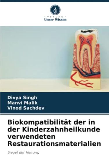 Biokompatibilität der in der Kinderzahnheilkunde verwendeten Restaurationsmaterialien