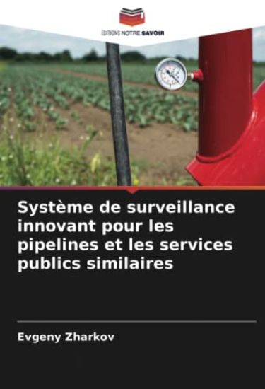 Système de surveillance innovant pour les pipelines et les services publics similaires