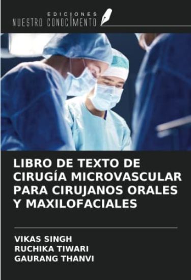 LIBRO DE TEXTO DE CIRUGÍA MICROVASCULAR PARA CIRUJANOS ORALES Y MAXILOFACIALES