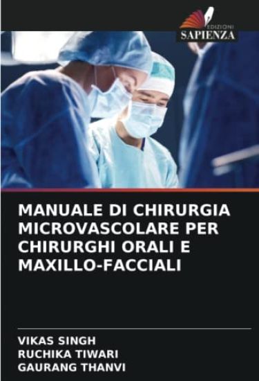MANUALE DI CHIRURGIA MICROVASCOLARE PER CHIRURGHI ORALI E MAXILLO-FACCIALI