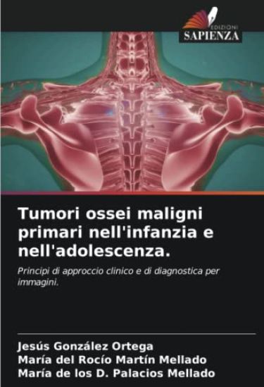 Tumori ossei maligni primari nell'infanzia e nell'adolescenza.