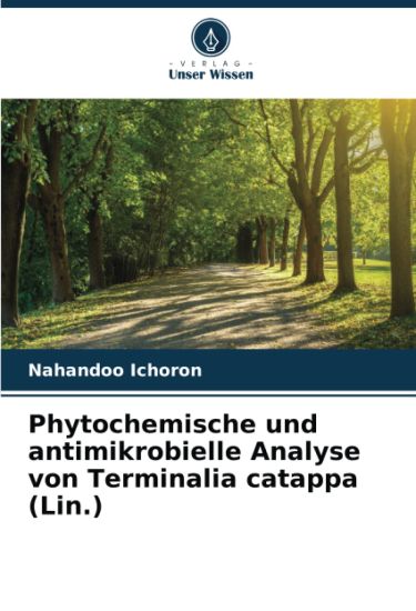 Phytochemische und antimikrobielle Analyse von Terminalia catappa (Lin.)