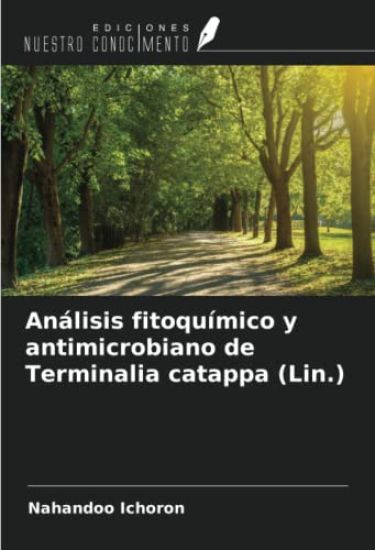 Análisis fitoquímico y antimicrobiano de Terminalia catappa (Lin.)
