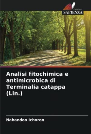 Analisi fitochimica e antimicrobica di Terminalia catappa (Lin.)
