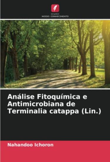 Análise Fitoquímica e Antimicrobiana de Terminalia catappa (Lin.)