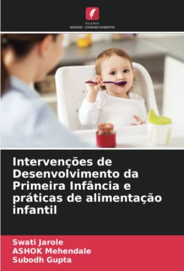 Intervenções de Desenvolvimento da Primeira Infância e práticas de alimentação infantil