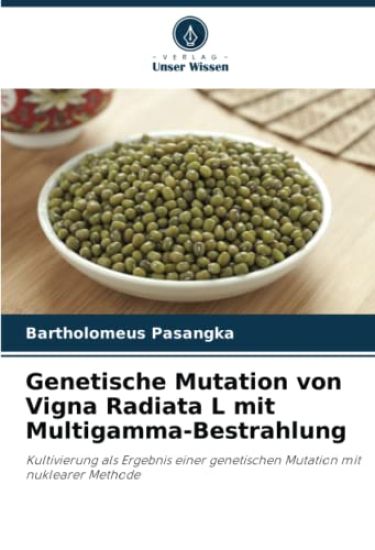 Genetische Mutation von Vigna Radiata L mit Multigamma-Bestrahlung