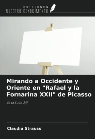 Mirando a Occidente y Oriente en "Rafael y la Fornarina XXII" de Picasso