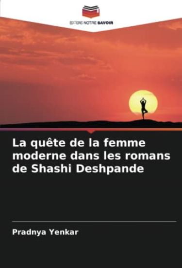 La quête de la femme moderne dans les romans de Shashi Deshpande