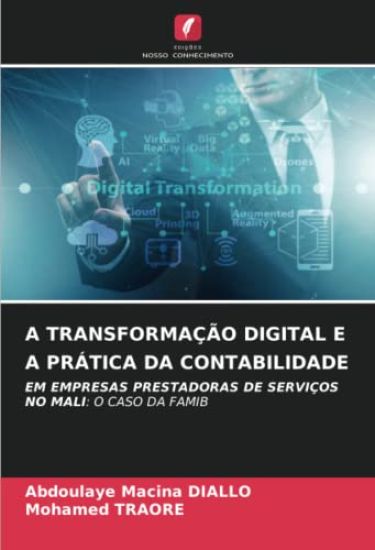 A TRANSFORMAÇÃO DIGITAL E A PRÁTICA DA CONTABILIDADE