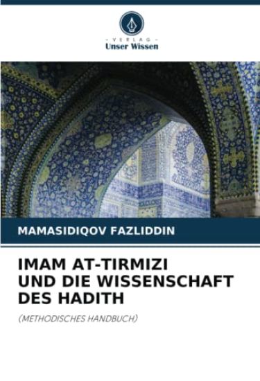 IMAM AT-TIRMIZI UND DIE WISSENSCHAFT DES HADITH
