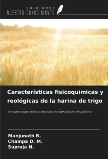 Características fisicoquímicas y reológicas de la harina de trigo