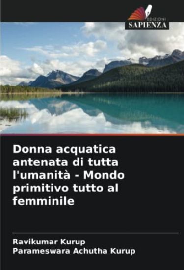 Donna acquatica antenata di tutta l'umanità - Mondo primitivo tutto al femminile