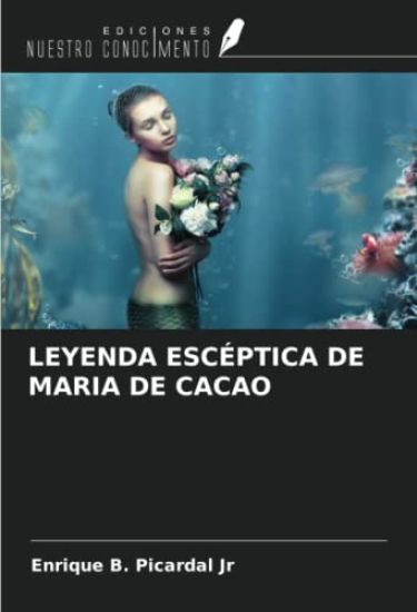 LEYENDA ESCÉPTICA DE MARIA DE CACAO