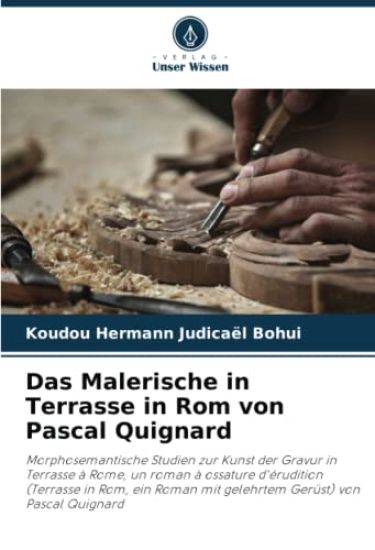 Das Malerische in Terrasse in Rom von Pascal Quignard